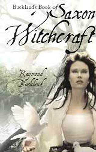 Buckland'S Book of Saxon Witchcraft: Previously Published as: the Tree: the Complete Book of Saxon Witchcraft